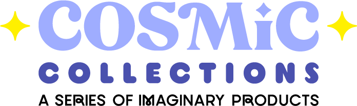 Cosmic Collections A Series of Imaginary Products